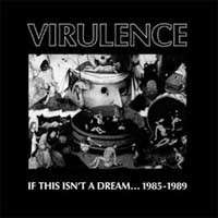 Virulence - If This Isn't a Dream... 1985-1989
