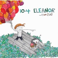 Elway - ...Too Bad (as 10-4 Eleanor)