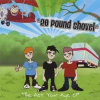 20 Pound Shovel - Act Your Age