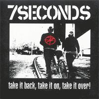 7 Seconds - Take It Back, Take It On, Take It Over!