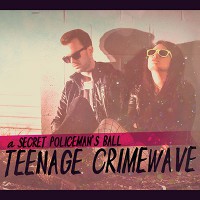 A Secret Policeman's Ball - Teenage Crimewave (Cover Artwork)