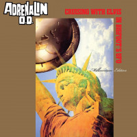 Adrenalin O.D. - Cruising with Elvis in Bigfoot's U.F.O. [reissue]