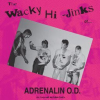 Adrenalin O.D. - The Wacky Hi-Jinks of Adrenalin O.D. [Millennium