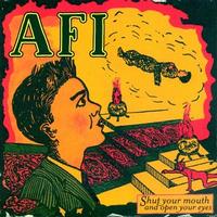AFI - Shut Your Mouth and Open Your Eyes
