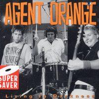 Agent Orange - Living In Darkness
