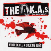 The A.K.A.s - White Doves & Smoking Guns