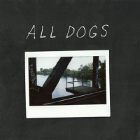 All Dogs - All Dogs [7-inch]