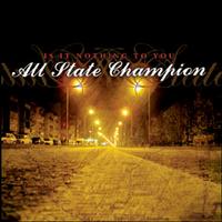 All State Champion - Is It Nothing To You (Cover Artwork)
