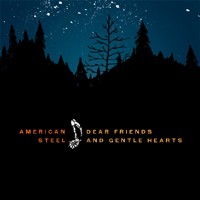 American Steel - Dear Friends and Gentle Hearts