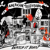 American Television - Watch It Burn