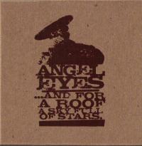 Angel Eyes - ...And for a Roof a Sky Full of Stars.
