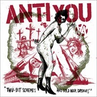 Anti You - Two-Bit Schemes and Cold War Dreams (Cover Artwork)