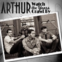 Arthur - Watch the Years Crawl By
