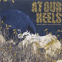 At Our Heels - Misanthropy and Godlessness