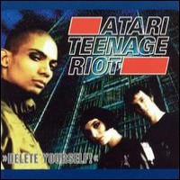 Atari Teenage Riot - Delete Yourself! (Cover Artwork)