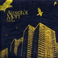 Aussitôt Mort - 6 Songs