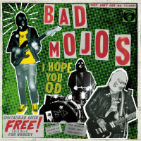 Bad Mojos - I Hope You O.D. (Cover Artwork)