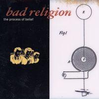 Bad Religion - The Process Of Belief