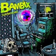 Bambix - Club Matuchek
