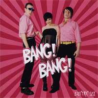 Bang! Bang! - Electric Sex