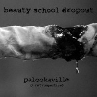 Beauty School Dropout - Palookaville (A Retrospective) (Cover Artwork)