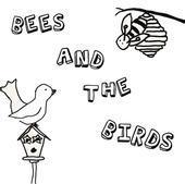 Bees and the Birds - Bees and the Birds