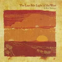 Ben Nichols - The Last Pale Light in the West