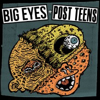 Big Eyes / Post Teens - Split [7-inch]