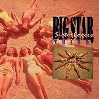 Big Star - Third (Sister Lovers)