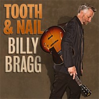 Billy Bragg - Tooth & Nail