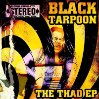 Black TarPoon - The Thad EP