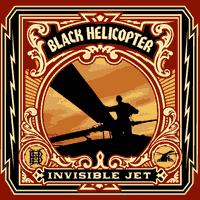 Black Helicopter - Invisible Jet (Cover Artwork)