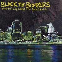 Black Tie Bombers - Eternal Happiness and Good Health