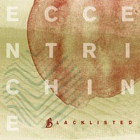 Blacklisted - Eccentrichine [7-inch]