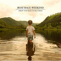 Boat Race Weekend - Throw Your Head to the World! (Cover Artwork)