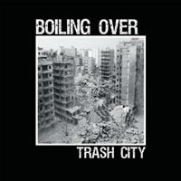 Boiling Over - Trash City [7 inch] (Cover Artwork)