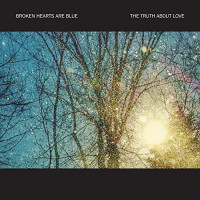 Broken Hearts Are Blue - The Truth About Love