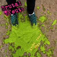 Brutal Youth - Spill Your Guts