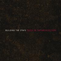 Building the State - Faces in the Architecture (Cover Artwork)