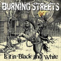 Burning Streets - Is It in Black and White