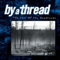 By a Thread - The Last of the Daydreams