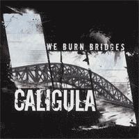 Caligula - We Burn Bridges (Cover Artwork)