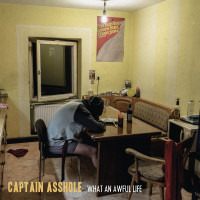 Captain Asshole - What An Awful Life