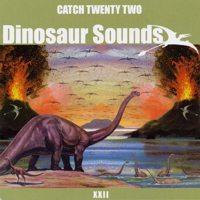 Catch 22 - Dinosaur Sounds | Punknews.org