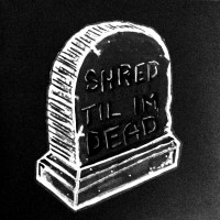 Cave Witch - Shred 'Til I'm Dead Vol. 1 (Cover Artwork)