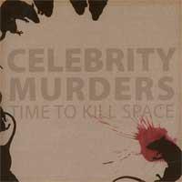 Celebrity Murders - Time to Kill Space (Cover Artwork)