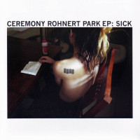 Ceremony - Rohnert Park EP: Sick [7-inch]