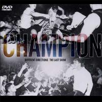 Champion - Different Directions | The Last Show [CD/DVD] (Cover Artwork)