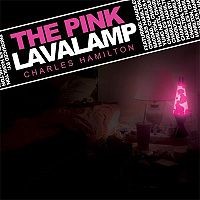 Charles Hamilton - The Pink Lavalamp