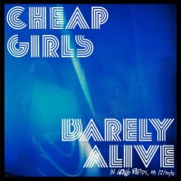 Cheap Girls - Barely Alive in Grand Rapids, MI